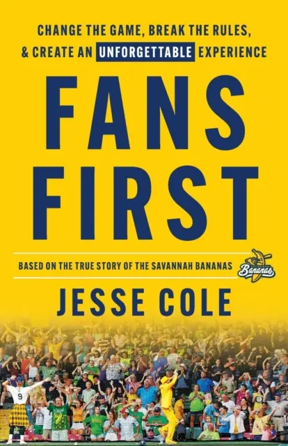 Prima i tifosi: Cambiare il gioco, infrangere le regole e creare un'esperienza indimenticabile - Fans First: Change The Game, Break the Rules & Create an Unforgettable Experience
