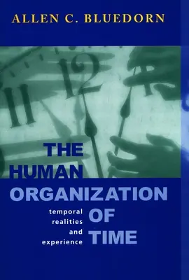 L'organizzazione umana del tempo: realtà ed esperienza temporale - The Human Organization of Time: Temporal Realities and Experience