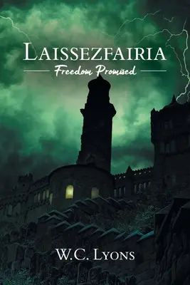 Laissezfairia: La libertà promessa - Laissezfairia: Freedom Promised