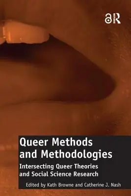 Metodi e metodologie queer: Intersecare teorie queer e ricerca scientifica sociale - Queer Methods and Methodologies: Intersecting Queer Theories and Social Science Research