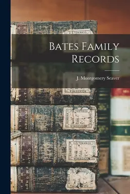 Documenti della famiglia Bates - Bates Family Records
