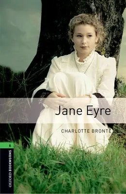 Oxford Bookworms Library: Livello 6: Jane Eyre - Oxford Bookworms Library: Level 6: Jane Eyre