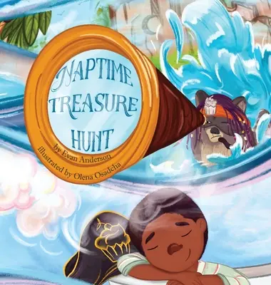 La caccia al tesoro del pisolino: Un libro per la nanna che piacerà ai bambini! - The Naptime Treasure Hunt: A naptime book that kids will love!