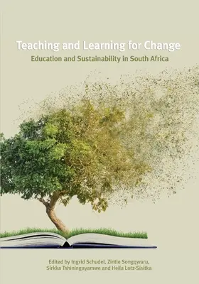 Insegnare e apprendere per il cambiamento: Educazione e sostenibilità in Sudafrica - Teaching and Learning for Change: Education and Sustainability in South Africa