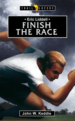 Eric Liddell: finire la corsa - Eric Liddell: Finish the Race