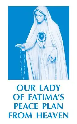 Il piano di pace di Nostra Signora di Fatima dal cielo - Our Lady of Fatima's Peace Plan from Heaven