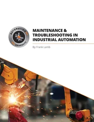 Manutenzione e risoluzione dei problemi nell'automazione industriale - Maintenance and Troubleshooting in Industrial Automation