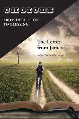 Scelte: Dall'inganno alla benedizione: La lettera di Giacomo - Choices: From Deception to Blessing: The Letter From James
