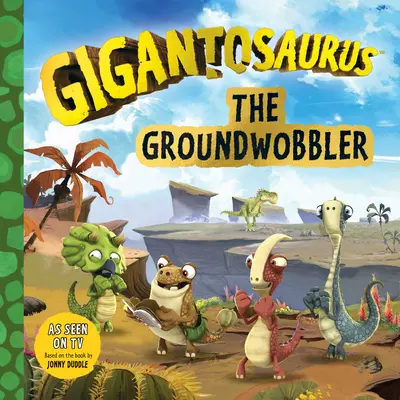 Gigantosauro: L'uomo che si muove a terra - Gigantosaurus: The Groundwobbler