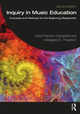 Inchiesta nell'educazione musicale: Concetti e metodi per il ricercatore principiante - Inquiry in Music Education: Concepts and Methods for the Beginning Researcher