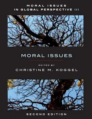 Questioni morali in prospettiva globale - Volume 3: Questioni morali - Seconda edizione - Moral Issues in Global Perspective - Volume 3: Moral Issues - Second Edition