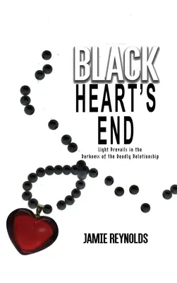 La fine del cuore nero: La luce prevale nell'oscurità della relazione mortale - Black Heart's End: Light Prevails in the Darkness of the Deadly Relationship