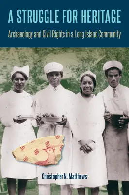 Una lotta per il patrimonio: Archeologia e diritti civili in una comunità di Long Island - A Struggle for Heritage: Archaeology and Civil Rights in a Long Island Community