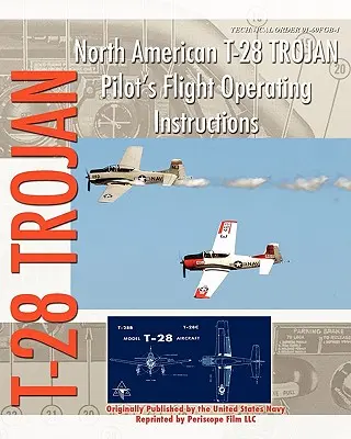 Istruzioni operative per il volo del pilota del North American T-28 Trojan - North American T-28 Trojan Pilot's Flight Operating Instructions
