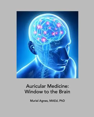 Medicina auricolare: La finestra sul cervello - Auricular Medicine: Window to the Brain