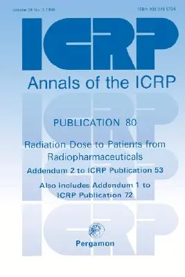 Pubblicazione Icrp 80: Dose di radiazioni ai pazienti da radiofarmaci - Icrp Publication 80: Radiation Dose to Patients from Radiopharmaceuticals
