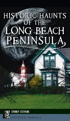 I ritrovi storici della penisola di Long Beach - Historic Haunts of the Long Beach Peninsula
