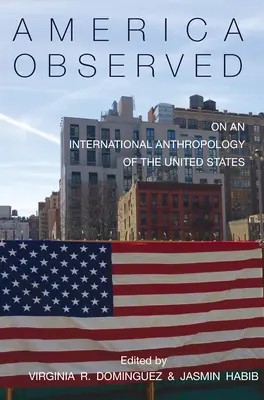 L'America osservata: Un'antropologia internazionale degli Stati Uniti - America Observed: On an International Anthropology of the United States