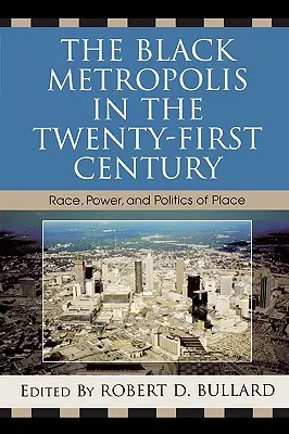 La metropoli nera nel XXI secolo: Razza, potere e politica del luogo - The Black Metropolis in the Twenty-First Century: Race, Power, and Politics of Place