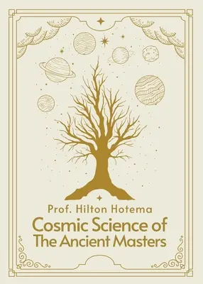 La scienza cosmica degli antichi maestri in brossura - Cosmic Science of the Ancient Masters Paperback