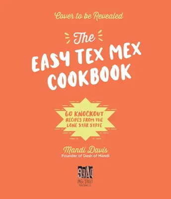 La tavola tex-mex: 60 ricette da urlo dallo Stato della Stella Solitaria - The Tex-Mex Table: 60 Knockout Recipes from the Lone Star State