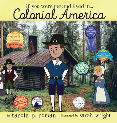 Se fossi io e vivessi in... America coloniale: Un'introduzione alle civiltà del tempo - If You Were Me and Lived in... Colonial America: An Introduction to Civilizations Throughout Time