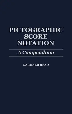 Notazione pittografica della partitura: Un compendio - Pictographic Score Notation: A Compendium