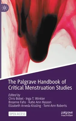 Il manuale Palgrave di studi critici sulle mestruazioni - The Palgrave Handbook of Critical Menstruation Studies