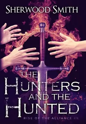Ascesa dell'Alleanza III: Cacciatori e cacciatori - Rise of the Alliance III: The Hunters and the Hunted