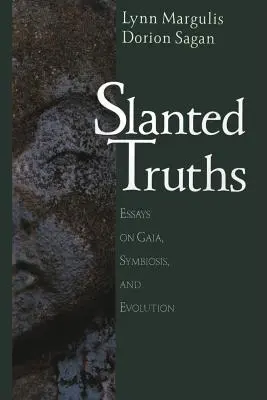 Verità inclinate: Saggi su Gaia, la simbiosi e l'evoluzione - Slanted Truths: Essays on Gaia, Symbiosis and Evolution