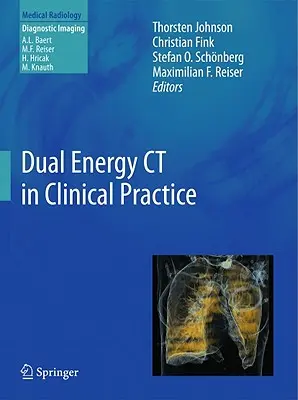 La TC a doppia energia nella pratica clinica - Dual Energy CT in Clinical Practice