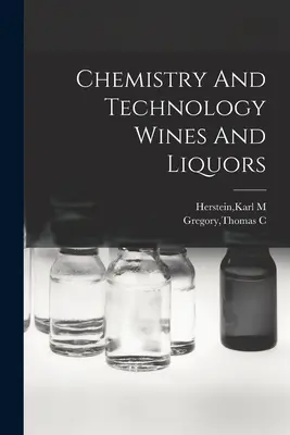 Chimica e tecnologia dei vini e dei liquori - Chemistry And Technology Wines And Liquors