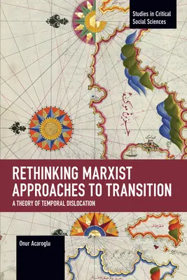 Ripensare gli approcci marxisti alla transizione: Una teoria della dislocazione temporale - Rethinking Marxist Approaches to Transition: A Theory of Temporal Dislocation