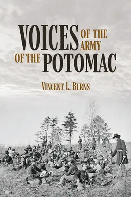 Voci dell'esercito del Potomac: Ricordi personali dei veterani dell'Unione - Voices of the Army of the Potomac: Personal Reminiscences of Union Veterans