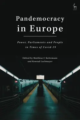 Pandemocrazia in Europa: Potere, parlamenti e persone in tempi di COVID-19 - Pandemocracy in Europe: Power, Parliaments and People in Times of COVID-19