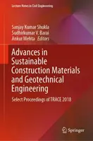 Avanzamenti nei materiali da costruzione sostenibili e nell'ingegneria geotecnica: Atti selezionati di Trace 2018 - Advances in Sustainable Construction Materials and Geotechnical Engineering: Select Proceedings of Trace 2018