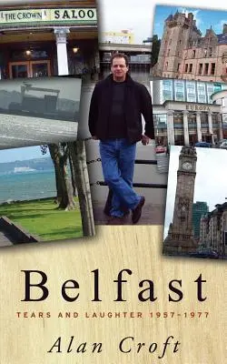 Belfast: Lacrime e risate 1957-1977 - Belfast: Tears and Laughter 1957-1977