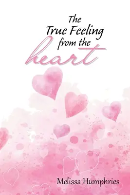 Il vero sentimento del cuore: Libro di poesie - The True Feeling from the Heart: Poetry Book