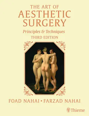 L'arte della chirurgia estetica, tre volumi, terza edizione: Principi e tecniche - The Art of Aesthetic Surgery, Three Volume Set, Third Edition: Principles and Techniques