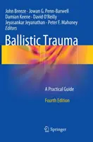Trauma balistico: Una guida pratica - Ballistic Trauma: A Practical Guide