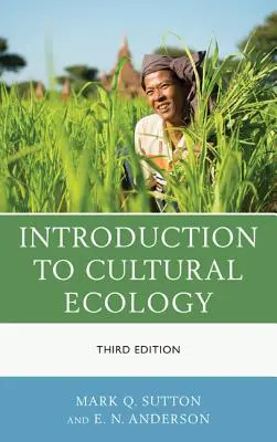 Introduzione all'ecologia culturale, terza edizione - Introduction to Cultural Ecology, Third Edition