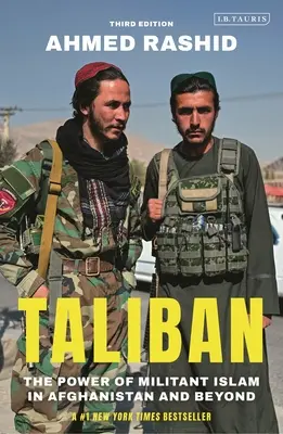 Talebani: Il potere dell'Islam militante in Afghanistan e oltre - Taliban: The Power of Militant Islam in Afghanistan and Beyond