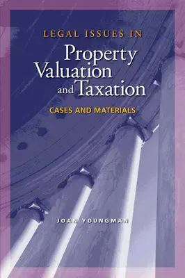 Problemi legali di valutazione e tassazione della proprietà: Casi e materiali - Legal Issues in Property Valuation and Taxation: Cases and Materials