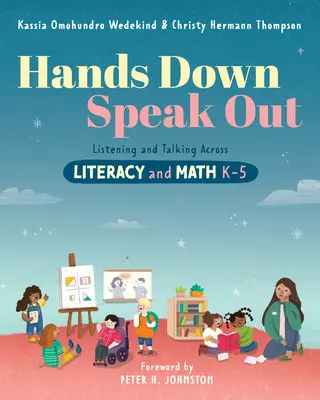 Mani in basso, voce in capitolo: Ascoltare e parlare attraverso l'alfabetizzazione e la matematica - Hands Down, Speak Out: Listening and Talking Across Literacy and Math