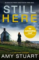 Ancora qui - Un romanzo poliziesco con investigatore privato assolutamente avvincente - Still Here - An absolutely gripping private investigator crime novel