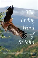 La parola vivente di San Giovanni - L'interpretazione del Vangelo dell'Aquila Bianca - Living Word of St John - White Eagle's Interpretation of the Gospel