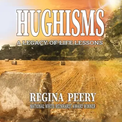 Hughisms: Un'eredità di lezioni di vita - Hughisms: A Legacy of Life's Lessons