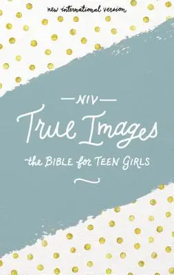 NIV, Bibbia True Images, copertina rigida: La Bibbia per le ragazze adolescenti - NIV, True Images Bible, Hardcover: The Bible for Teen Girls