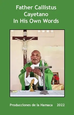 Padre Calllistus Cayetano nelle sue parole - Father Calllistus Cayetano In His Own Words