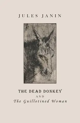 L'asino morto e la donna ghigliottinata - The Dead Donkey and the Guillotined Woman
